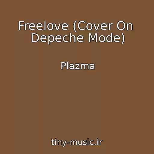 کاور آهنگ Freelove (Cover On  Depeche Mode) از Plazma
