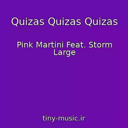 کاور آهنگ Quizas Quizas Quizas از Pink Martini Feat. Storm Large