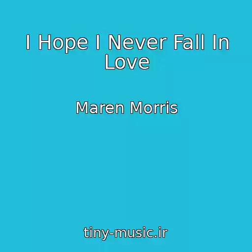 کاور آهنگ I Hope I Never Fall In Love از Maren Morris