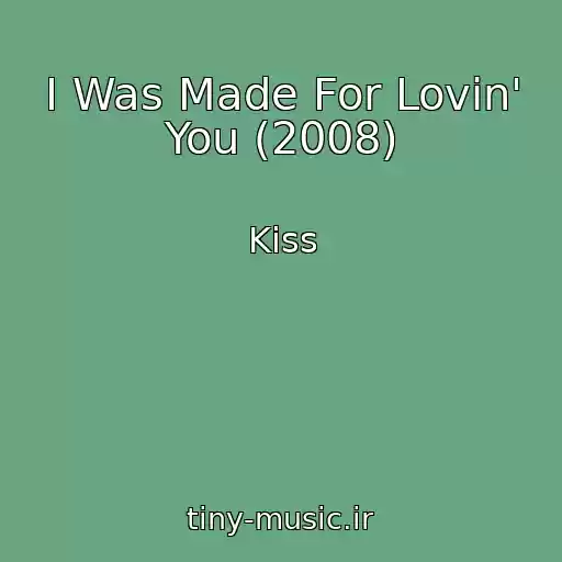 کاور آهنگ I Was Made For Lovin' You (2008) از Kiss