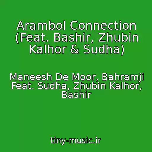 کاور آهنگ Arambol Connection (Feat. Bashir, Zhubin Kalhor & Sudha) از Maneesh De Moor, Bahramji Feat. Sudha, Zhubin Kalhor, Bashir