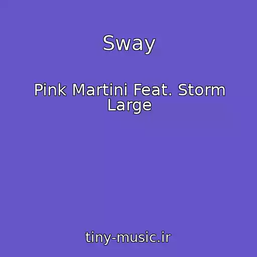 کاور آهنگ Sway از Pink Martini Feat. Storm Large
