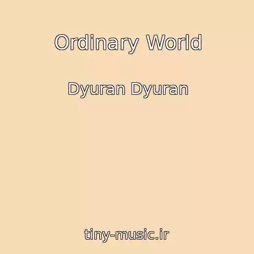 کاور آهنگ Ordinary World از Dyuran Dyuran
