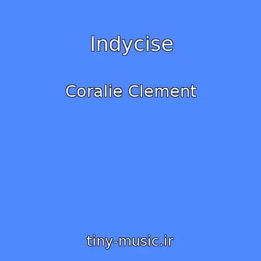 کاور آهنگ Indycise از Coralie Clement