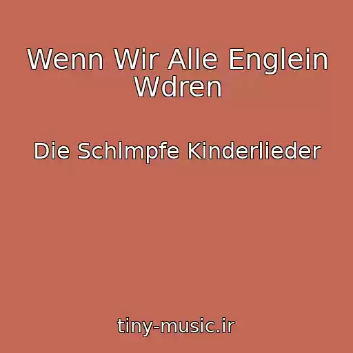 کاور آهنگ Wenn Wir Alle Englein Wdren از Die Schlmpfe Kinderlieder