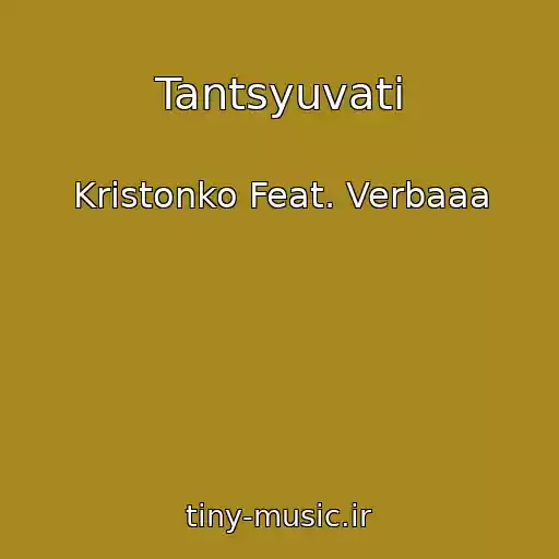کاور آهنگ Tantsyuvati از Kristonko Feat. Verbaaa