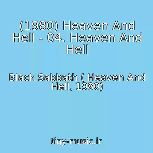 کاور آهنگ (1980) Heaven And Hell - 04. Heaven And Hell از Black Sabbath ( Heaven And Hell, 1980)