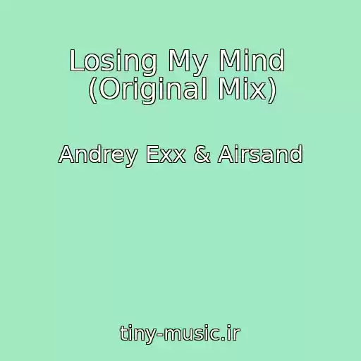 کاور آهنگ Losing My Mind  (Original Mix) از Andrey Exx & Airsand