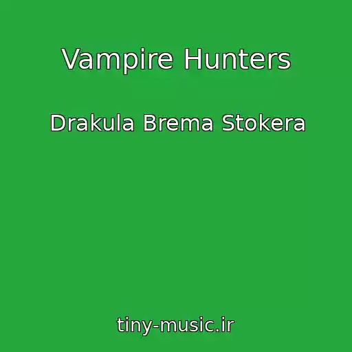 کاور آهنگ Vampire Hunters از Drakula Brema Stokera