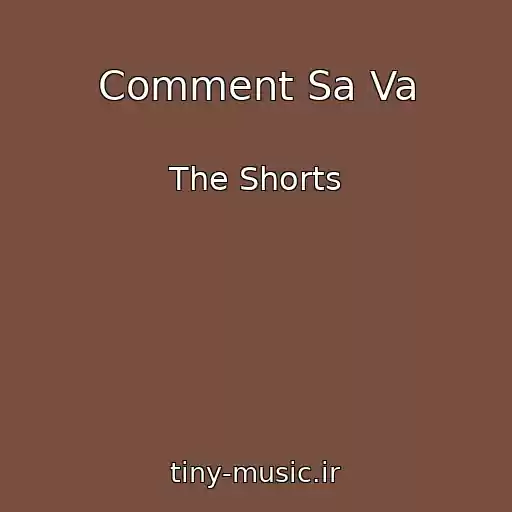 کاور آهنگ Comment Sa Va از The Shorts