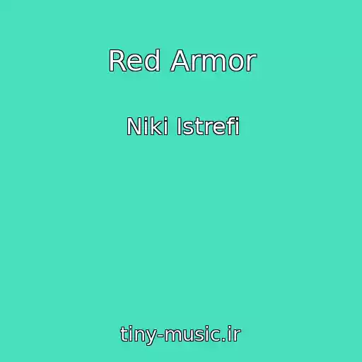 کاور آهنگ Red Armor از Niki Istrefi