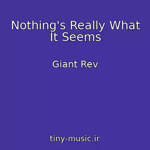 کاور آهنگ Nothing's Really What It Seems از Giant Rev