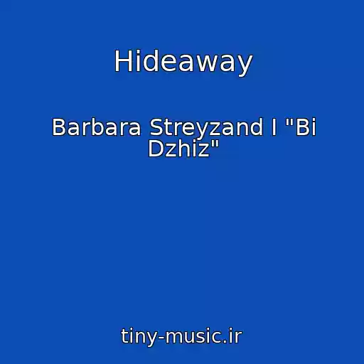 کاور آهنگ Hideaway از Barbara Streyzand I "Bi Dzhiz"