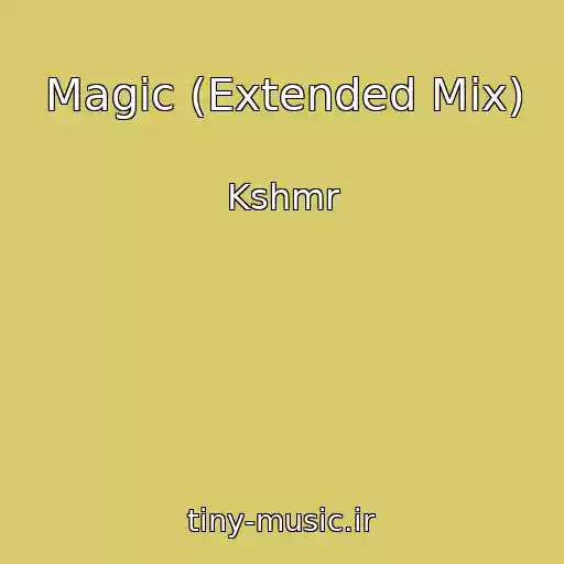 کاور آهنگ Magic (Extended Mix) از Kshmr
