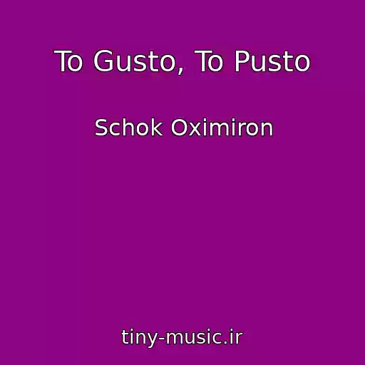 کاور آهنگ To Gusto, To Pusto از Schok Oximiron
