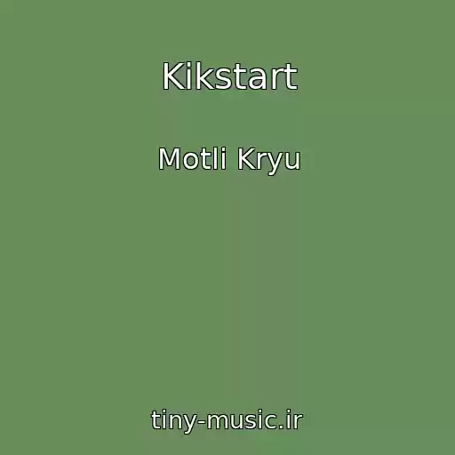 کاور آهنگ Kikstart از Motli Kryu