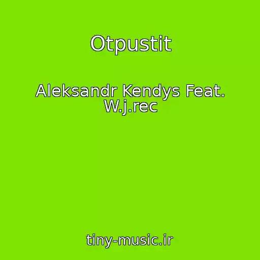 کاور آهنگ Otpustit از Aleksandr Kendys Feat. W.j.rec