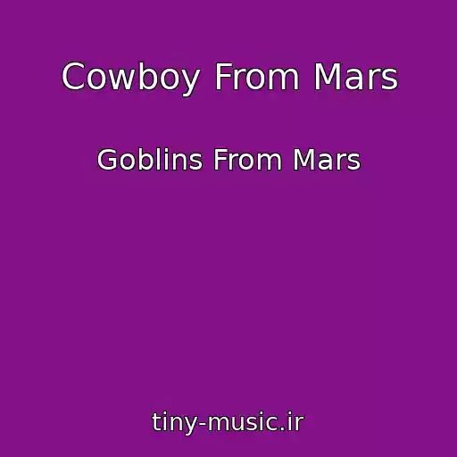کاور آهنگ Cowboy From Mars از Goblins From Mars