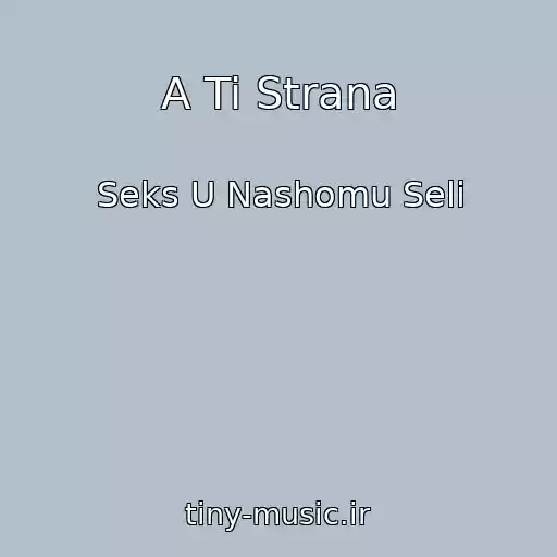 کاور آهنگ A Ti Strana از Seks U Nashomu Selі
