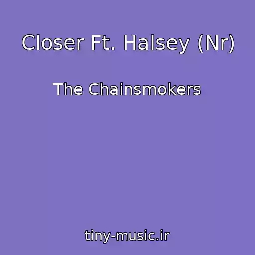 کاور آهنگ Closer Ft. Halsey (Nr) از The Chainsmokers