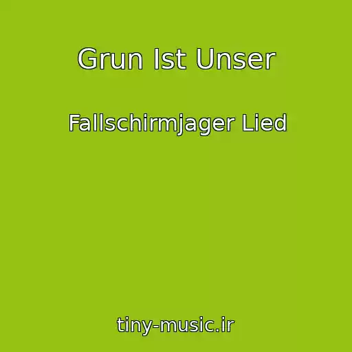 کاور آهنگ Grun Ist Unser از Fallschirmjager Lied