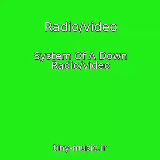 کاور آهنگ Radio/video از System Of A Down Radio/video