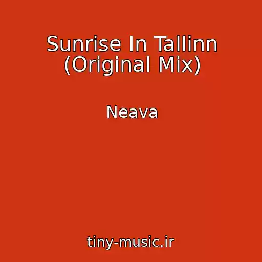 کاور آهنگ Sunrise In Tallinn (Original Mix) از Neava