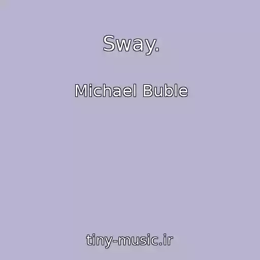 کاور آهنگ Sway. از Michael Buble
