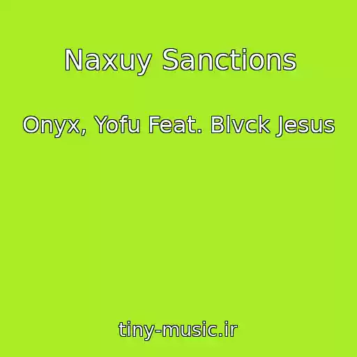کاور آهنگ Naxuy Sanctions از Onyx, Yofu Feat. Blvck Jesus