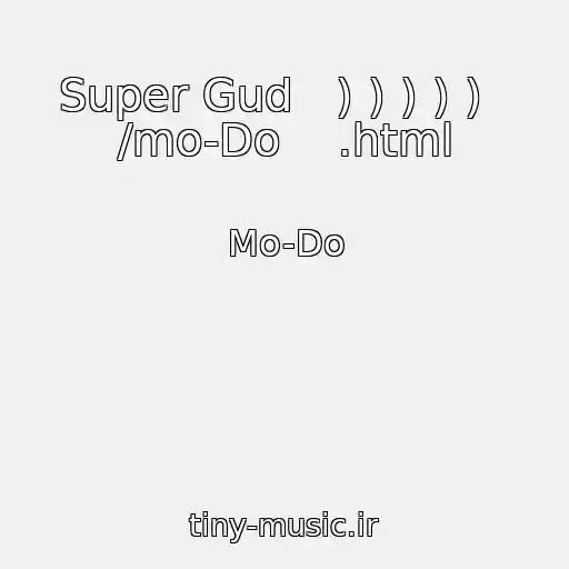 کاور آهنگ Super Gud   ) ) ) ) )   /mo-Do    .html از Mo-Do