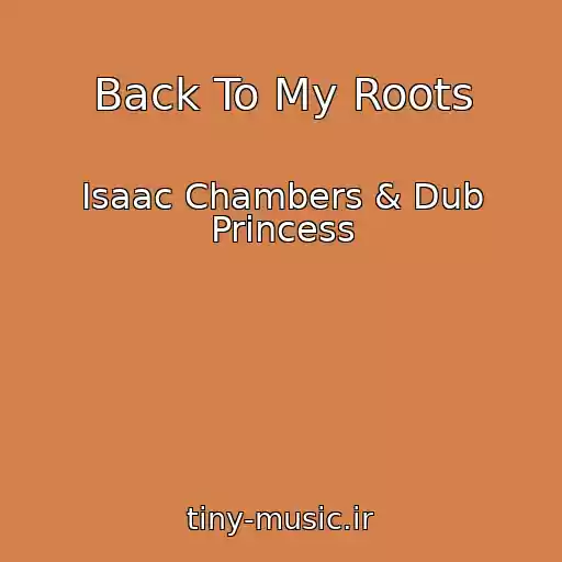 کاور آهنگ Back To My Roots از Isaac Chambers & Dub Princess