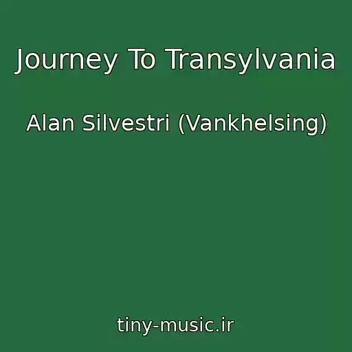 کاور آهنگ Journey To Transylvania از Alan Silvestri (Vankhelsing)