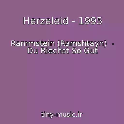 کاور آهنگ Herzeleid - 1995 از Rammstein (Ramshtayn)  - Du Riechst So Gut