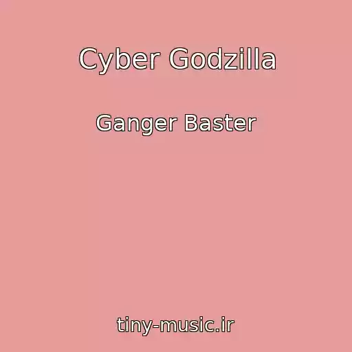 کاور آهنگ Cyber Godzilla از Ganger Baster