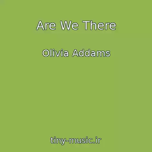 کاور آهنگ Are We There از Olivia Addams