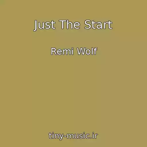 کاور آهنگ Just The Start از Remi Wolf