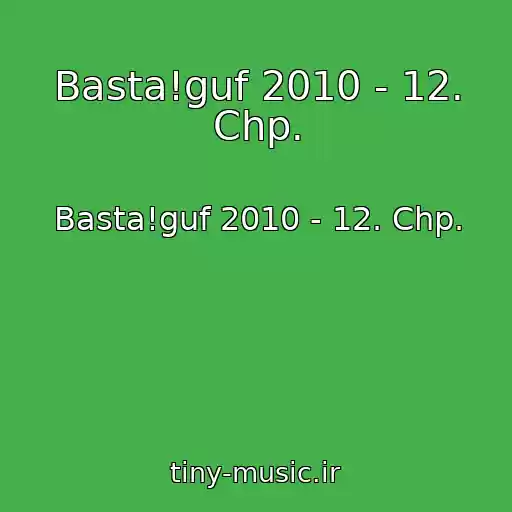 کاور آهنگ Basta!guf 2010 - 12. Chp. از Basta!guf 2010 - 12. Chp.