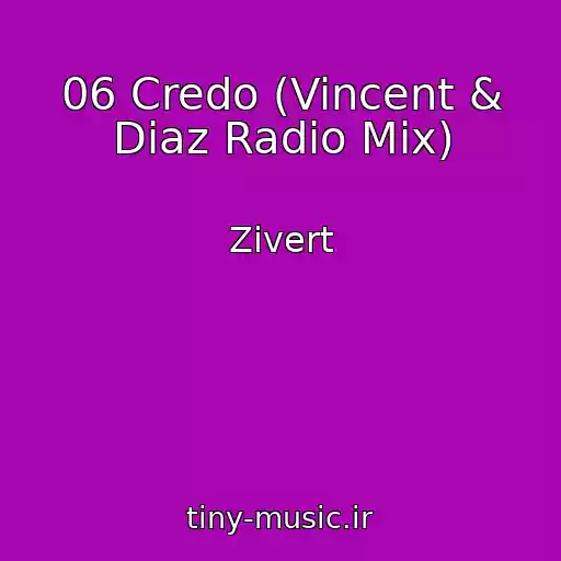 کاور آهنگ 06 Credo (Vincent & Diaz Radio Mix) از Zivert
