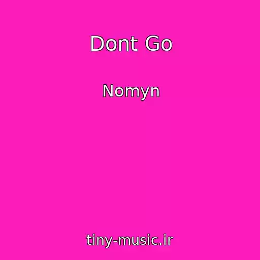 کاور آهنگ Dont Go از Nomyn