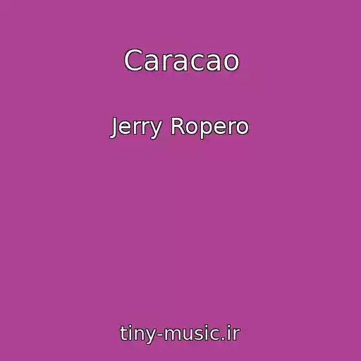 کاور آهنگ Caracao از Jerry Ropero