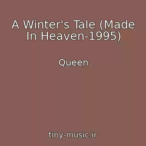 کاور آهنگ A Winter's Tale (Made In Heaven-1995) از Queen