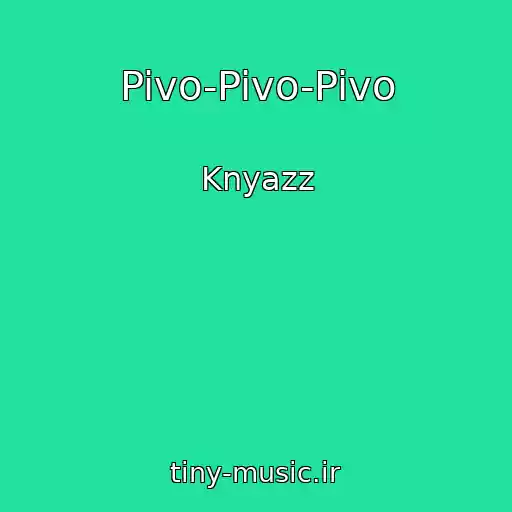 کاور آهنگ Pivo-Pivo-Pivo از Knyazz