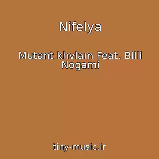 کاور آهنگ Nifelya از Mutant khvlam Feat. Billi Nogami
