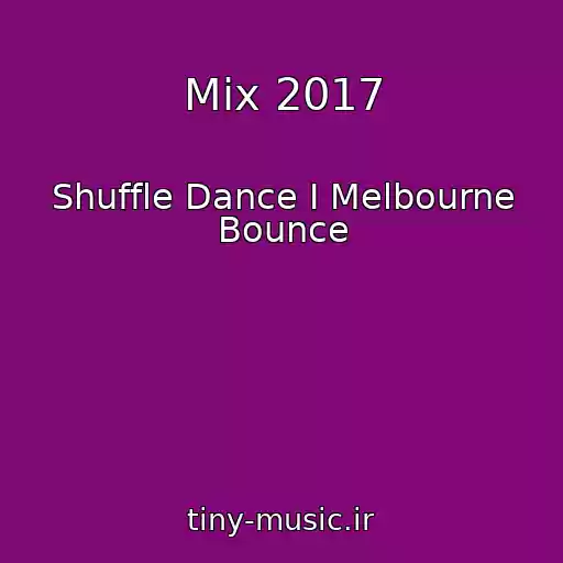 کاور آهنگ Mix 2017 از Shuffle Dance I Melbourne Bounce