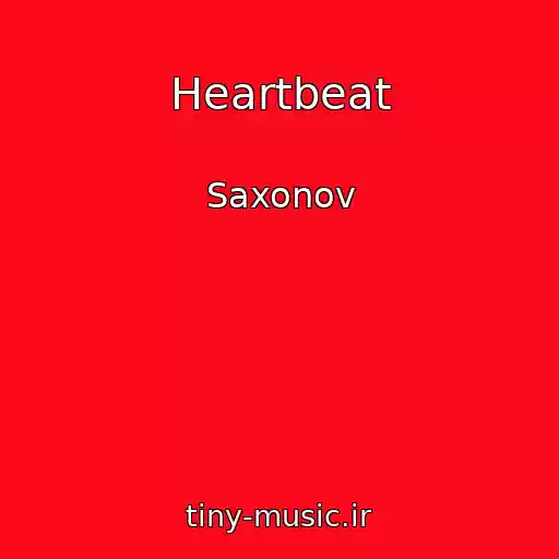 کاور آهنگ Heartbeat از Saxonov