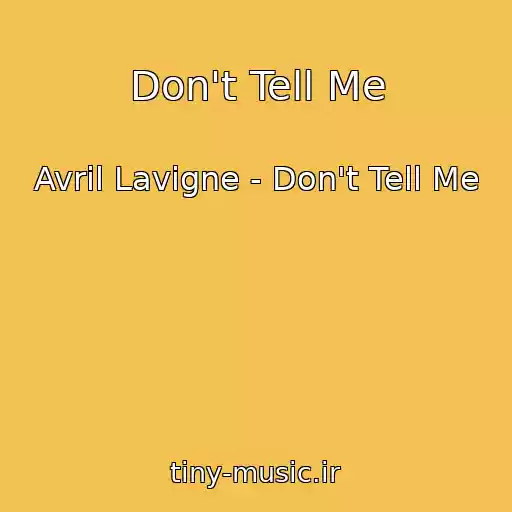 کاور آهنگ Don't Tell Me از Avril Lavigne - Don't Tell Me