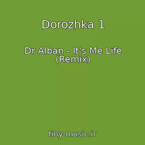 کاور آهنگ Dorozhka 1 از Dr Alban - It's Me Life (Remix)