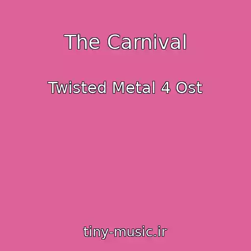 کاور آهنگ The Carnival از Twisted Metal 4 Ost