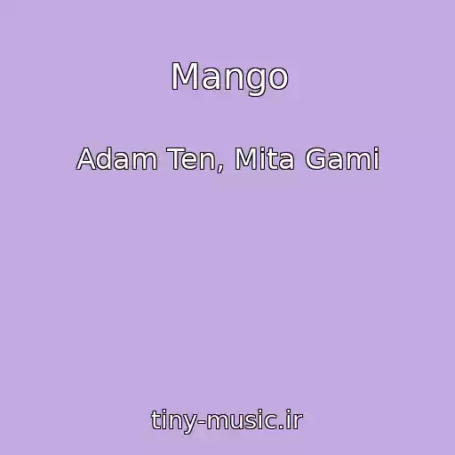 کاور آهنگ Mango از Adam Ten, Mita Gami