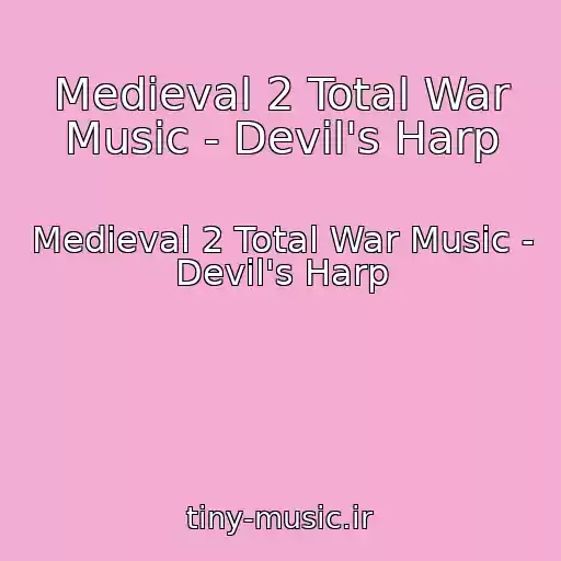 کاور آهنگ Medieval 2 Total War Music - Devil's Harp از Medieval 2 Total War Music - Devil's Harp